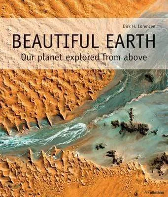 Beautiful Earth: Our Planet Explored From Above